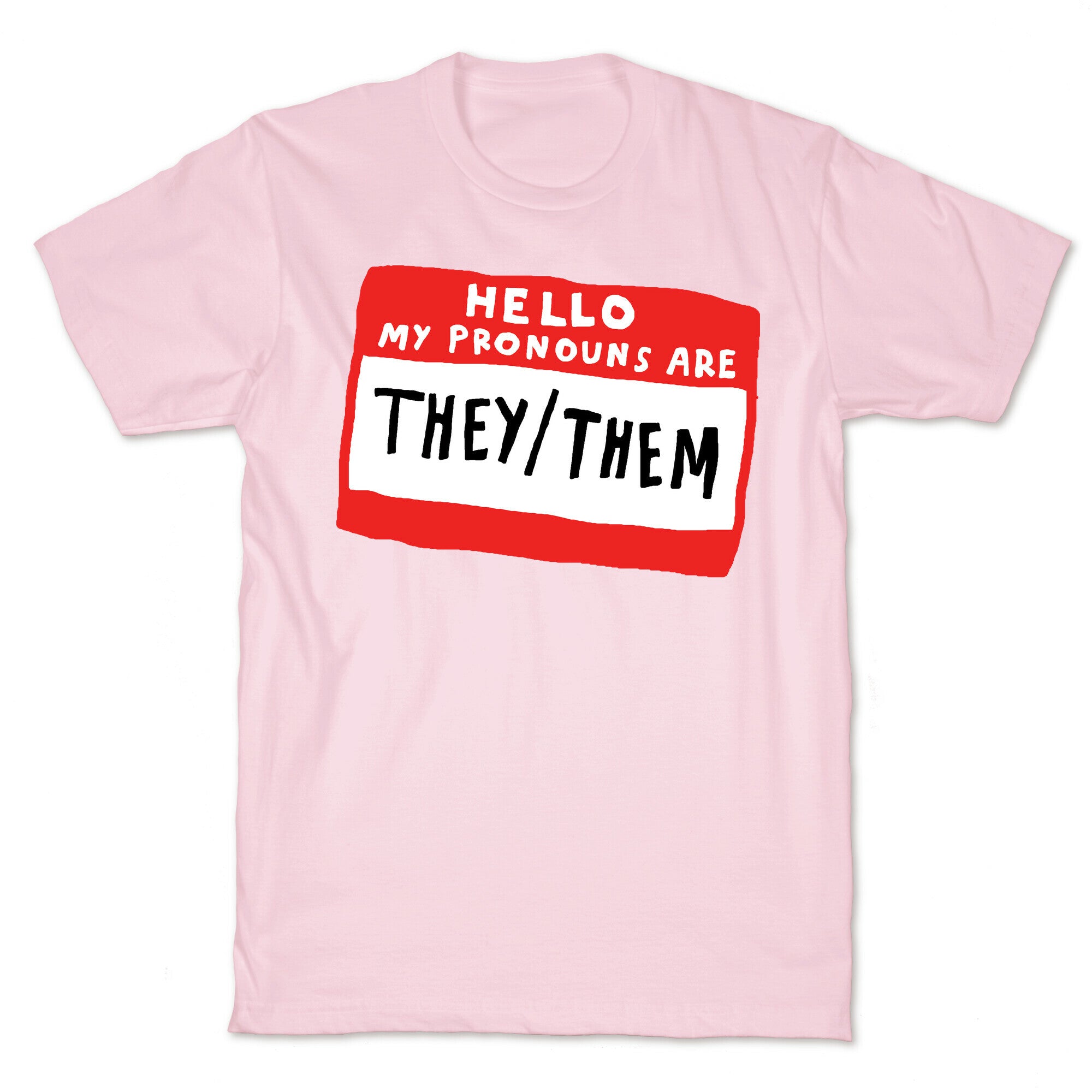 Hello My Pronouns Are They Them T-Shirt
